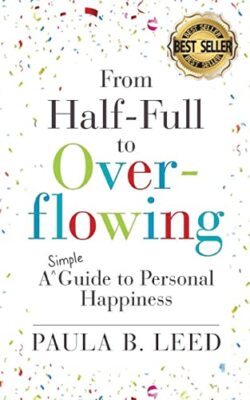 Leed - From Half-Full to Overflowing  A Simple Guide to Personal Happi - X555z
