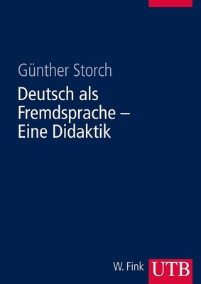 Deutsch als Fremdsprache. Eine Didaktik | Günther Storch | deutsch
