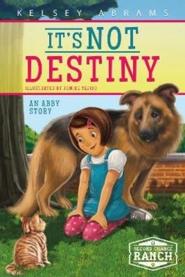 Kelsey Abrams It's Not Destiny (Hardback) Second Chance Ranch (UK IMPORT)