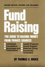 Fund Raising : The Guide to Raising Money from Private Sources Th