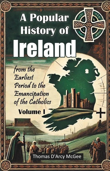 A Popular History Of Ireland From The Earliest Period To The Emancipation Of...-image