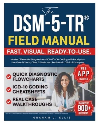 The DSM-5-TR  Field Manual: Master Differential Diagnosis and ICD-10-CM Coding w