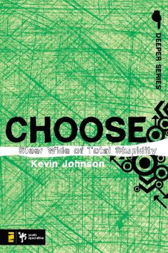 Choose: Steer Wide Of Total Stupidity (deeper Series) By Johnson,
