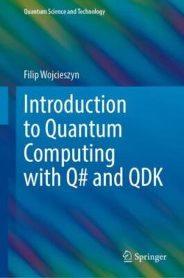 Introduction to Quantum Computing With Q# and Qdk, Hardcover by Wojcieszyn, F...