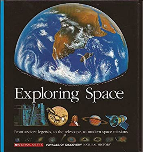 Exploring Space : From Ancient Legends to the Telescope to Modern