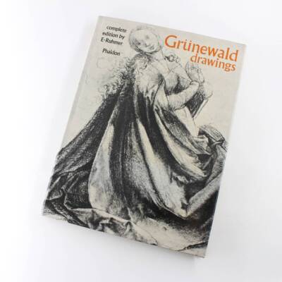 Grunewald Drawings book by Matthias Grunewald, Eberhard Ruhmer