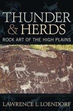 Thunder and Herds: Rock Art of the - Paperback, by Loendorf Lawrence L - Good