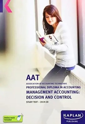 MANAGEMENT ACCOUNTING: DECISION AND CONTROL - STUDY TEXT | Kaplan Publishing