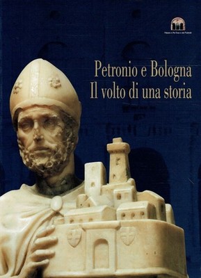 Beatrice [Hrsg.] Buscaroli Petronio e Bologna : il volto di una storia ;  263472