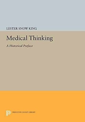 Medical Thinking: A Historical Preface - Paperback, by King Lester Snow - New h