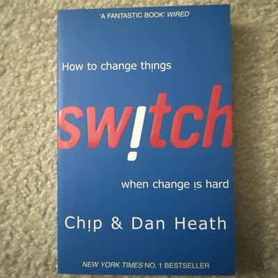 Switch : How to Change Things When Change Is Hard Dan, Heath, Chi