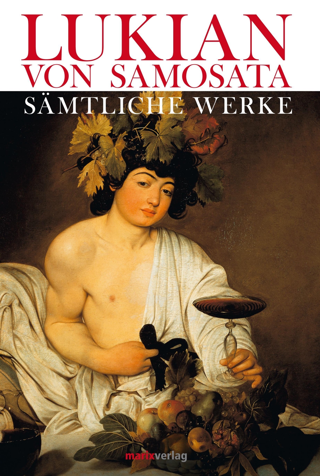 Thumbnail - Lukian. Gesammelte Werke Lukian Buch 1071 S. Deutsch 2014 Marix Verlag