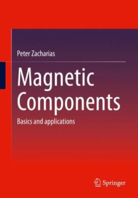 Magnetic Components: Basics and applications, Zacharias, Peter, New Book
