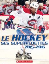 Le Hockey: Ses Supervedettes 2015-2016 (French Edition) - paperback Romanuk,...