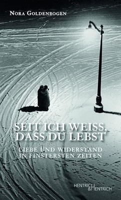 Nora Goldenboge Seit ich weiß, dass Du lebst: Liebe und W (Hardback) (UK IMPORT)