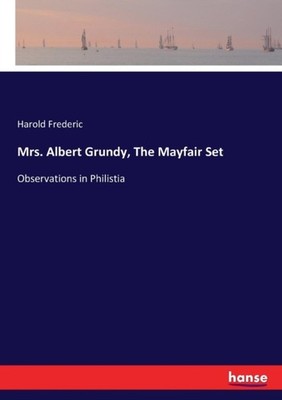 Frederic - Mrs. Albert Grundy The Mayfair Set Observations in Philist - X555z