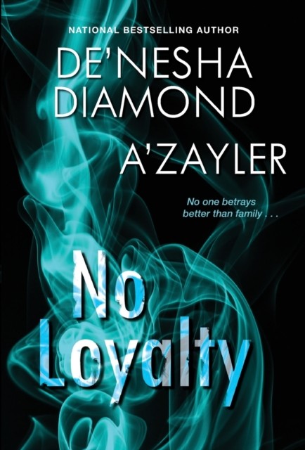 No Loyalty by De'nesha Diamond 9781496711472 NEW Free UK Delivery - Image 4