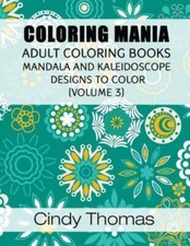 Coloring Mania: Adult Coloring Books - Mandala, Kaleidoscope Designs Volum...