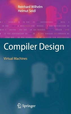Wilhelm - Compiler Design   Virtual Machines - New hardback or cased b - X555z