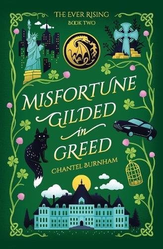 Chantel Burnham Misfortune Gilded in Greed (Tascabile) Ever Rising