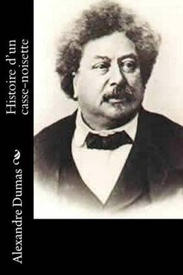 Histoire d'un casse-noisette by Alexandre Dumas (French) Paperback Book