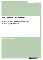 Jutta Otterbein (U. A.) | Markenartikel Als Grundlage Von MarketingaktivitäTen