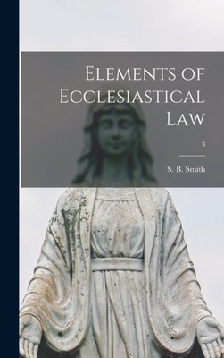 Smith - Elements of Ecclesiastical Law  3 - New hardback or cased book - X555z