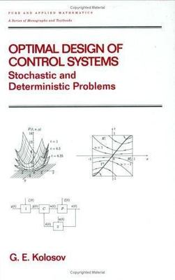 Optimal Design of Control Systems : Stochastic and Deterministic Problems, Ha...