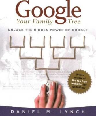 Google Your Family Tree: Unlocking the Hidden Power of Google - Paperback - GOOD