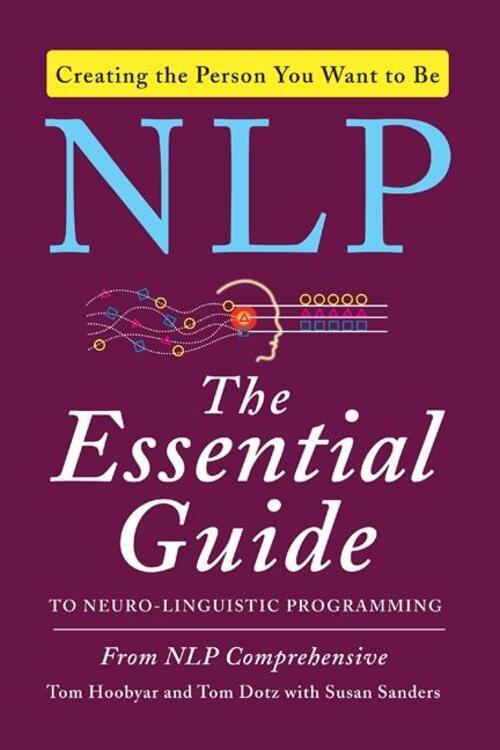 Thumbnail - Nlp | Tom Hoobyar (u. A.) | The Essential Guide To Neuro-linguistic
