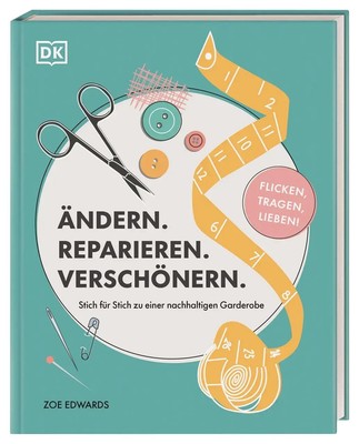 Ändern. Reparieren. Verschönern. | Zoe Edwards | Buch | 144 S. | Deutsch | 2022