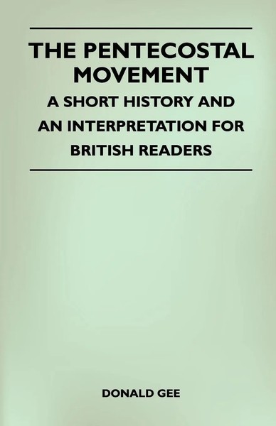The Pentecostal Movement - A Short History And An Interpretation For British...-image