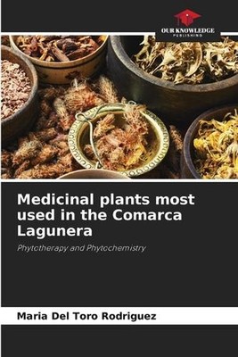Medicinal plants most used in the Comarca Lagunera by Maria del Toro Rodriguez P