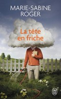 La Tete En Friche Marie-Sabine Roger