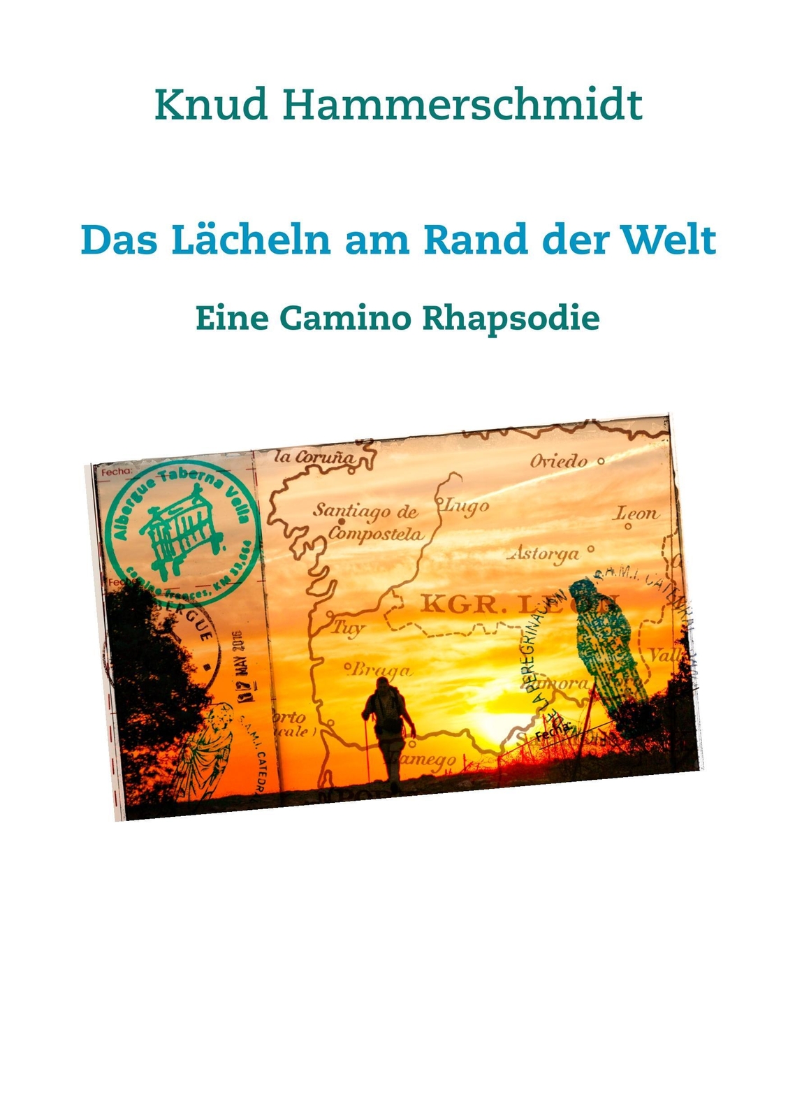 Thumbnail - Das Lächeln Am Rand Der Welt Eine Camino Rhapsodie Knud Hammerschmidt