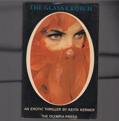 The Glass Crotch - Keith Kerner - 1970 - Olympia Press - Vintage - MORE IMAGES - Bild 1 von 4