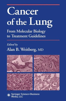 Cancer of the Lung From Molecular Biology to Treatment Guidelines Alan Weitberg