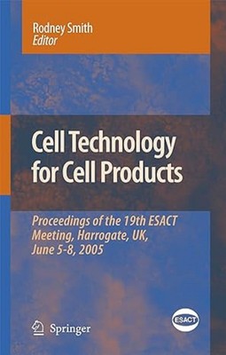 SHRINK-WRAPPED NEW: CELL TECHNOLOGY AND CELL PRODUCTS 2007 HC ISBN 9401776539