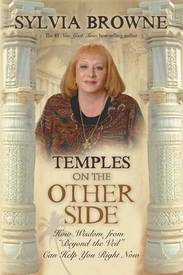 Temples on the Other Side: How Wisdom from ''beyond the Veil'' Can Help You Ri...