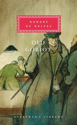 Old Goriot: Introduction by Donald Adamson (Everyman's Library Classics Seri...