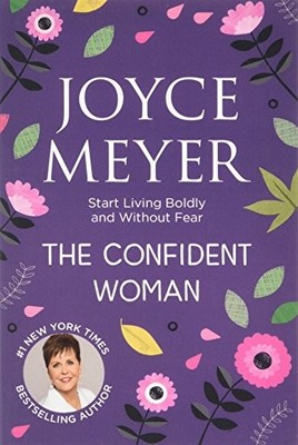 Joyce Meyer - Confident Woman   Start Living Boldly and Without Fear - - G245z