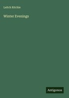 Leitch Ritchie | Winter Evenings | Buch | Englisch (2025) | Antigonos Verlag