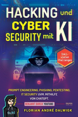 Florian Dalwigk Hacking und Cyber Security mit KI
