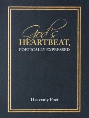 Poet - God's Heartbeat ically Expressed - New paperback or softback - X555z