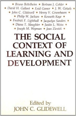 The Social Context of Learning and Development Glidewell, John C.: