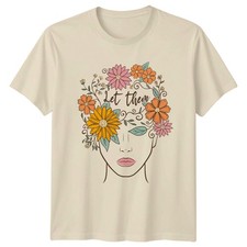 Let Them Womens T-Shirt Floral Art Lifestyle Birthday Gift For Her