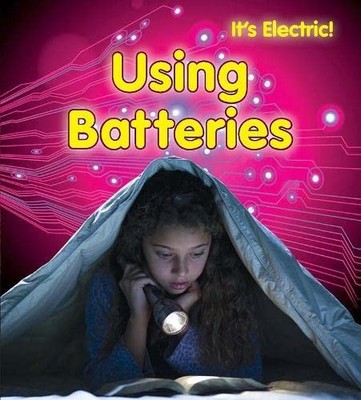 Using Batteries (It's Electric!),Chris Oxlade- 9781406232349