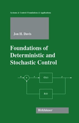 Foundations of Deterministic and Stochastic Control (Systems & Control: Foun...