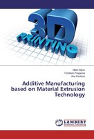 Additive Manufacturing Based On Material Extrusion Technology Milan Sljivic
