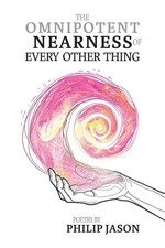 The Omnipotent Nearness of Every Other Thing